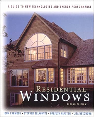 Residential Windows: A Guide to New Technologies and Energy Performance (2nd Edition) - ُScanned pdf